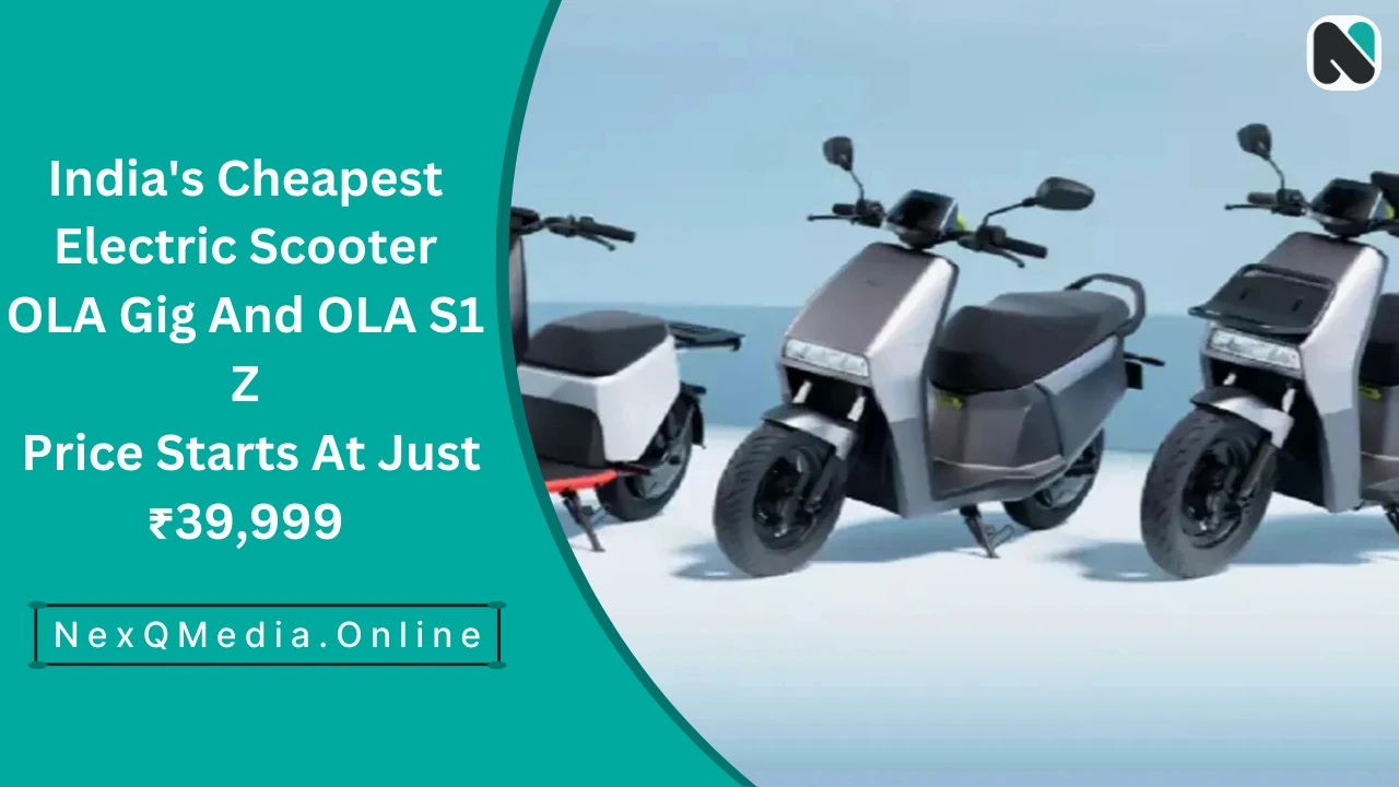 India’s Cheapest Electric Scooter OLA Gig And OLA S1 Z: Price Starts At Just ₹39,999