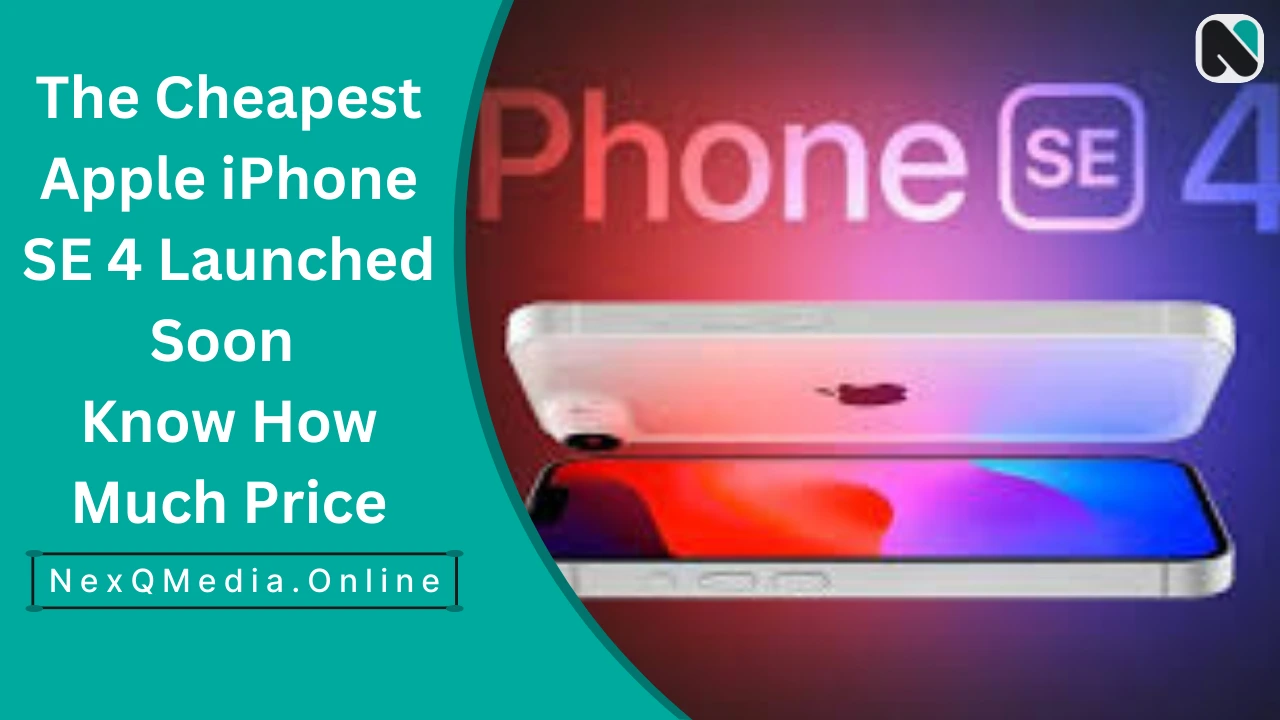 The Cheapest iPhone SE 4 Launched Soon: Know How Much Price
