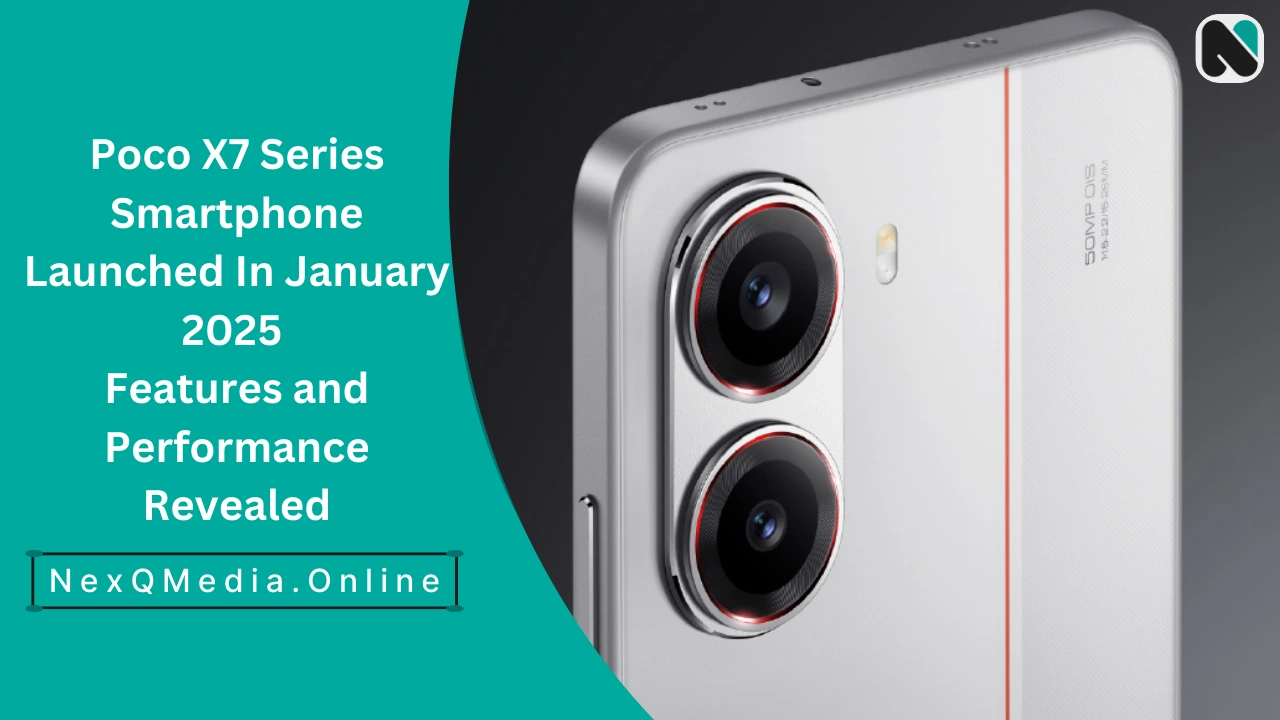 Poco X7 Series Smartphone Launched In January 2025: Features and Performance Revealed