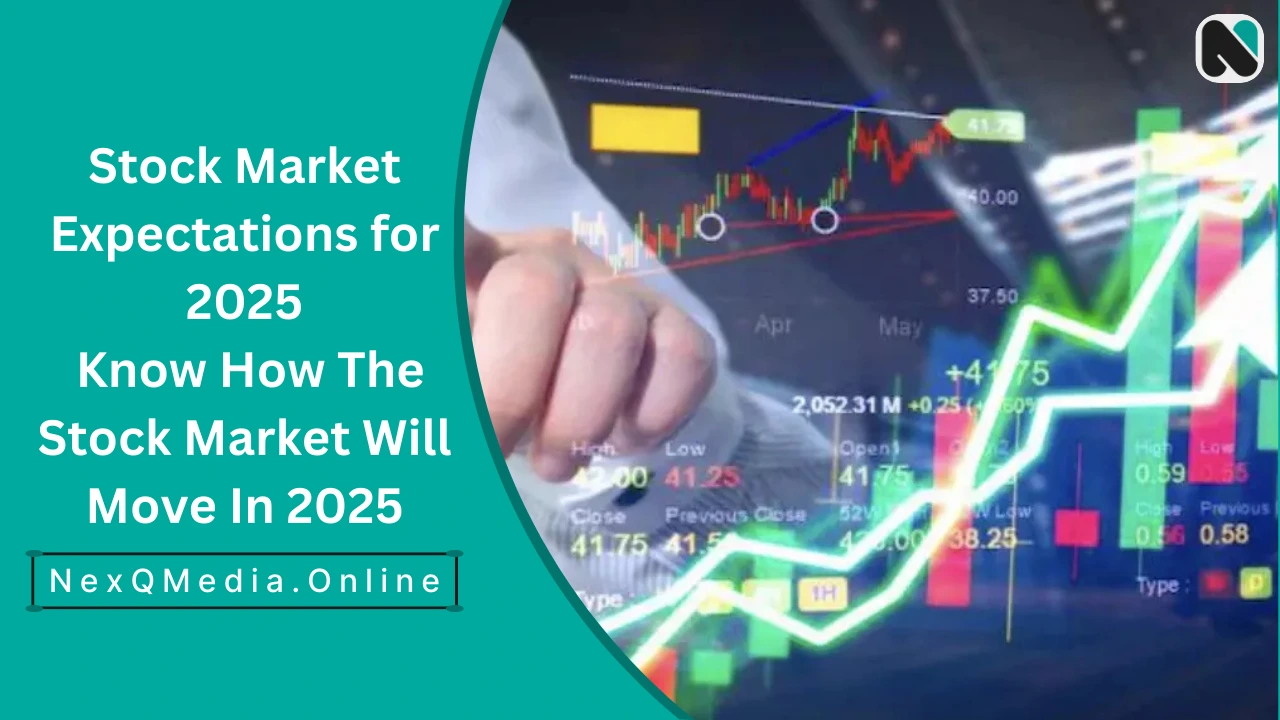 Stock Market Expectations for 2025: Know How The Stock Market Will Move In 2025