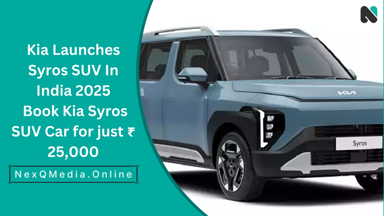 Kia Launches Syros SUV In India 2025: Book Kia Syros SUV Car for just ₹ 25,000